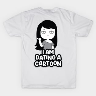 I am dating a cartoon (she) T-Shirt